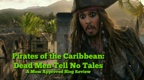 Pirates of The Caribbean: Dead Men Tell No Tales Review By The Mom Approved Blog